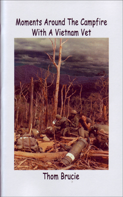 Moments Around The Campfire With A Vietnam Vet by Thom Brucie